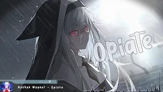 Nightcore - Opiate - (Lyrics)