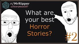 D&D Players, What are your best Horror Stories? #2