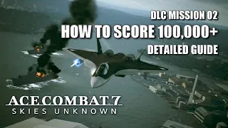 How to score over 100,000 in "Anchorhead Raid" - Ace Combat 7: Skies Unknown DLC