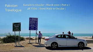 Karachi to Gwadar by road | March 2021 | Part 2 | 4K Video | Kund Malir to Gwadar |