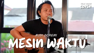 MESIN WAKTU - BUDI DOREMI | FELIX IRWAN