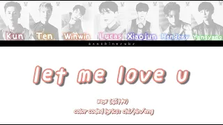 WayV (威神V) – let me love u (color coded lyrics)