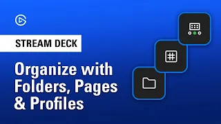 How to Organize your Elgato Stream Deck with Folders, Pages, and Profiles