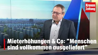 Mieterhöhung & Co: "Menschen sind vollkommen ausgeliefert" | krone.tv NACHGEFRAGT