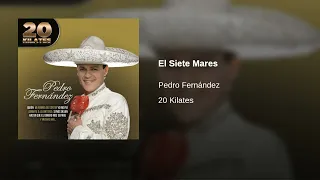 Pedro Fernández  · El Siete Mares  (AUDIO)