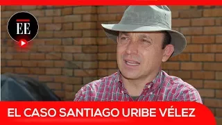 ¿Por qué Santiago Uribe Vélez fue a juicio? | El Espectador