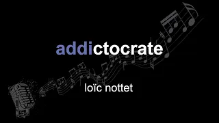 loïc nottet | addictocrate | lyrics | paroles | letra |