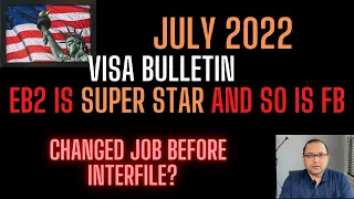 July 2022 Visa Bulletin **Good News** FB finally, EB2 cruising ahead!!!