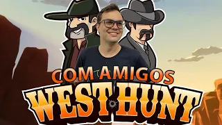 WEST HUNT - NOITADA COM AMIGOS