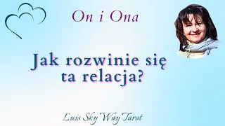 Jak rozwinie się ta relacja? - czytanie bezterminowe