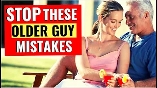 STOP Making “Older Guy” Mistakes That Chase Younger Women Away (Do THIS Instead)