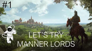 Let's Try Manor Lord P1 A New Settlement