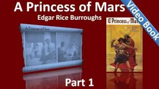 1부 - Edgar Rice Burroughs의 A Princess of Mars 오디오북(Chs 01-10)