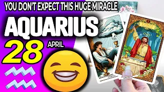 Aquarius ♒🍀YOU DON’T EXPECT THIS HUGE MIRACLE❗️💖 horoscope for today APRIL 28 2024 ♒ #aquarius tarot
