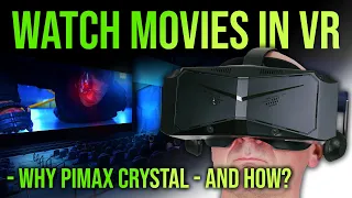 Why you SHOULD use Pimax Crystal to watch movies in VR
