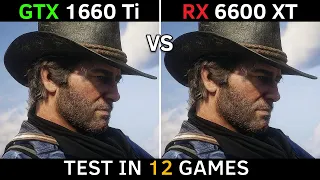 RX 6600 XT vs GTX 1660 Ti | Test In 12 Games | 2022