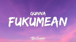 Gunna - fukumean (Lyrics)