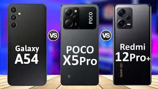 Samsung Galaxy A54 5G vs Poco X5 Pro 5G vs Redmi Note 12 Pro+ 5G