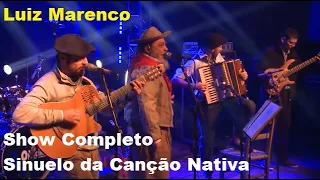 Luiz Marenco - Show Completo Sinuelo da Canção Nativa  - Melhores Músicas Gaúchas