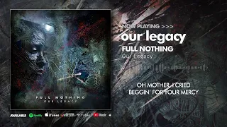 FULL NOTHING - OUR LEGACY ( feat. Kate Metz )