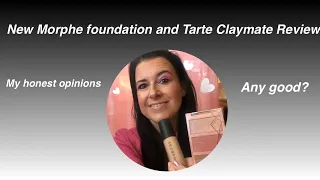 New Morphe foundation and Tarte Cheeky Claymate face palette review’s