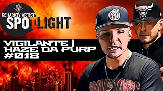 KsharkTV Artist Spotlight #018- Vigilante | Hazee Da Perp