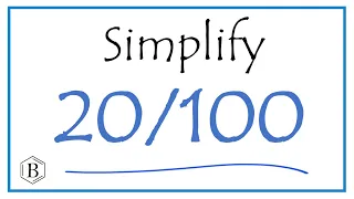 How to Simplify the Fraction 20/100