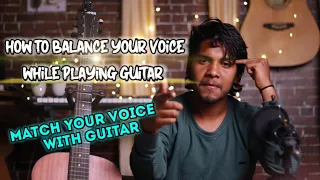 How to sing with guitar in proper way !