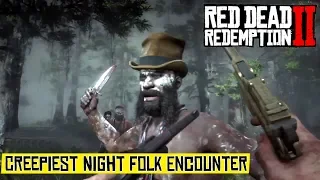 Creepiest Night Folk Encounter I’ve Had So Far (Night Folk Makes Sound) RDR2