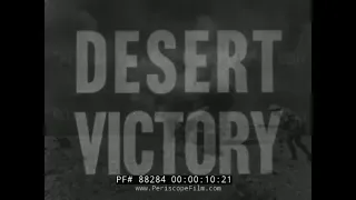 " DESERT VICTORY "   WWII BRITISH DOCUMENTARY  BATTLE FOR NORTH AFRICA VS. AFRIKA KORPS PART 1 88284