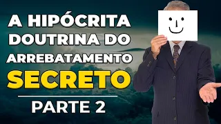 A HIPÓCRITA DOUTRINA DO ARREBATAMENTO SECRETO pode causar MUITOS MALES na vida do Cristão #２