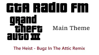 GTA 3 (GTA III) - Main Theme Soundtrack [The Heist - Bugz in the Attic]