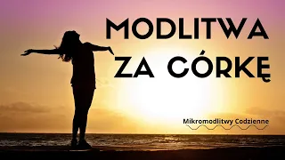 Krótka Modlitwa Za Córkę | Kilka słów do Pana Jezusa :)