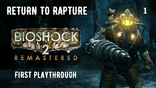Welcome back to RAPTURE | Bioshock 2 Remastered Full Playthrough