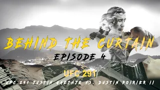 BEHIND THE CURTAIN - EPISODE 4 (UFC 291 Justin Gaethje VS. Dustin Poirier II)
