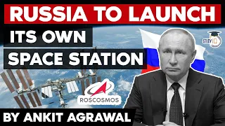 Russia will quit International Space Station - Roscosmos to develop its own Space Station by 2030