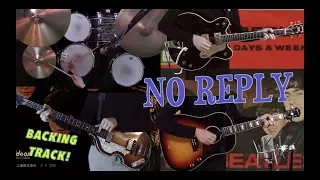 No Reply - Guitars, Bass, Drums and Piano! - Beatles Backing Track