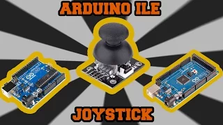 Joystick Modülü Arduino İle Nasıl Kullanılır ?