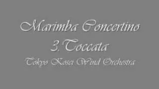 Marimba Concertino 3.Toccata.Tokyo Kosei Wind Orchestra.