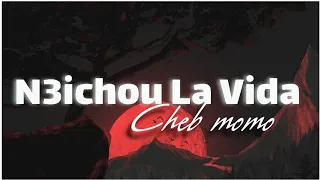 N3ichou la Vida - Cheb momo ft.Housseyn Benguerna .. 🎼