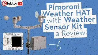 Pimoroni Weather HAT with Weather Sensor Kit - a Review
