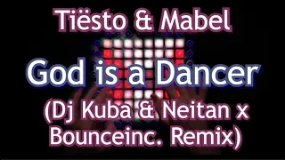 Tiësto, Mabel - God Is A Dancer (DJ Kuba x BounceInc Remix) | Launchpad Pro Cover (Truffle Collab)