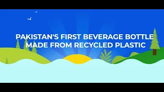PepsiCo | The Launch of Pakistan’s First Beverage Bottle Made from Recycled Plastic