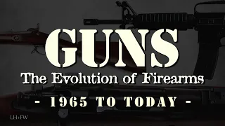 "The Evolution of Firearms" - Episode 7 - Post WWII to Today - M-14 to M4