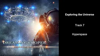 Dreaming Cooper - Exploring The Universe - Track 7. Hyperspace