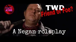 ASMR TWD: Friend or foe? #thewalkingdead #negan