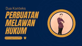 DUA KONTEKS PERBUATAN MELAWAN HUKUM ‼️