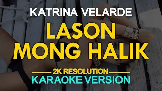 Lason Mong Halik (Karaoke) - Katrina Velarde