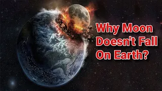 Why Moon Doesn't Fall on Earth | Science Explore