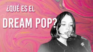 ¿Qué es el Dream Pop?